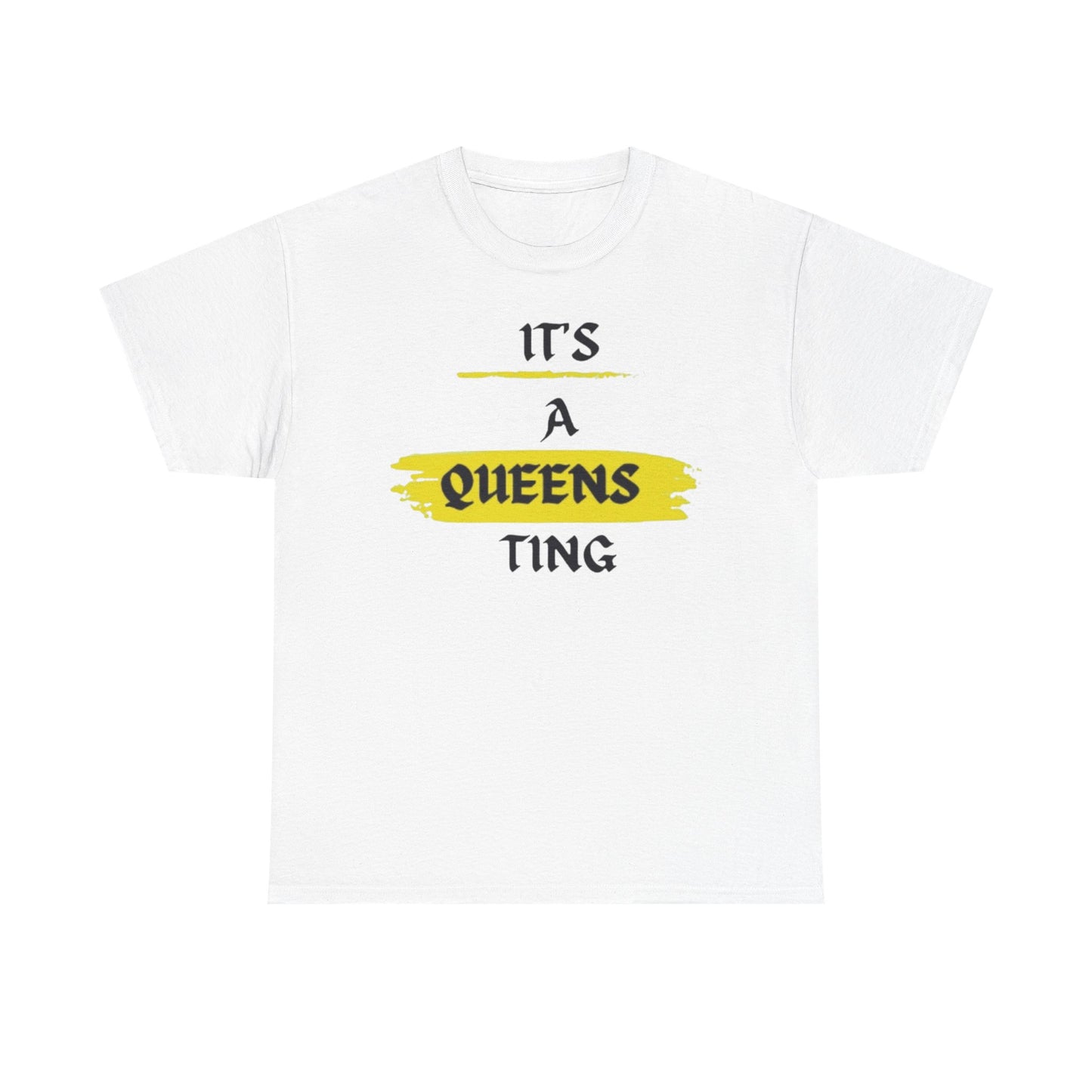 It's a Queens Ting T-Shirt