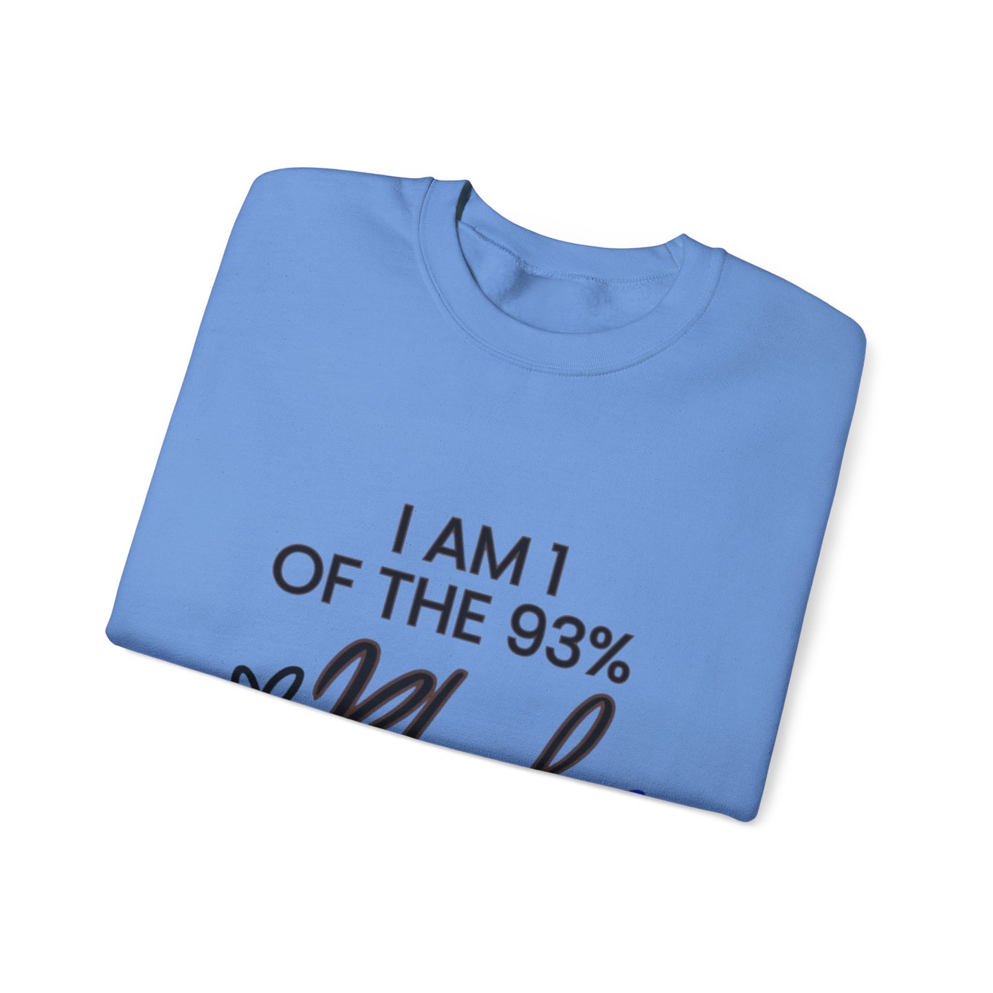 "I'm a one of the 93% Black Women" Crewneck Sweatshirt