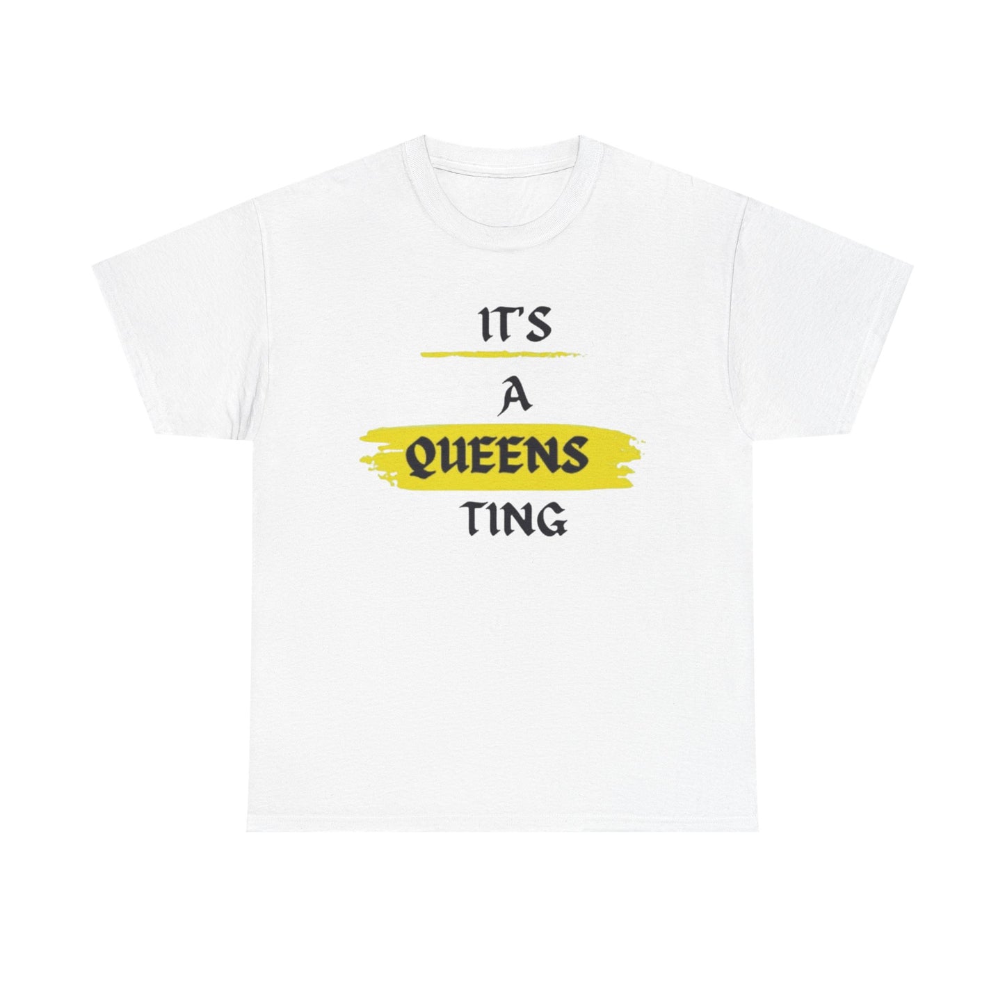 It's a Queens Ting T-Shirt