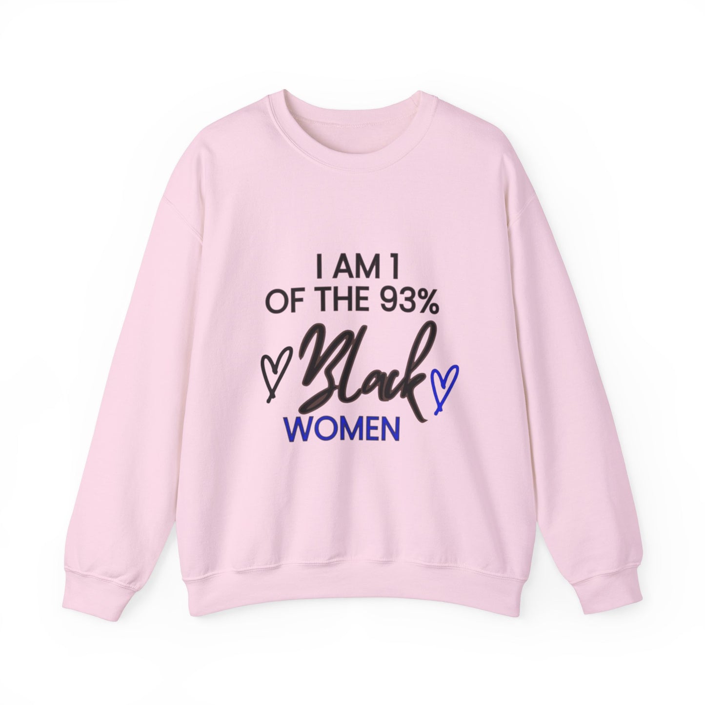 "I'm a one of the 93% Black Women" Crewneck Sweatshirt