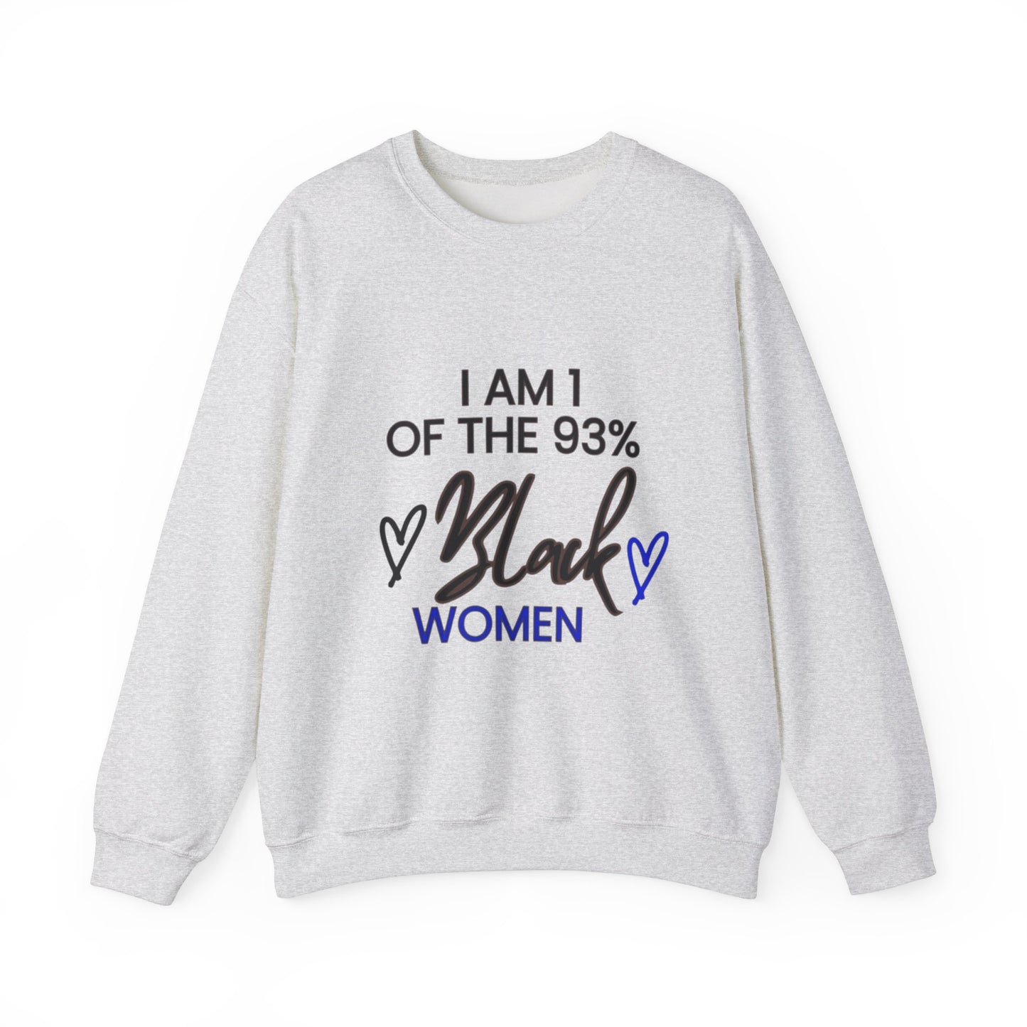 "I'm a one of the 93% Black Women" Crewneck Sweatshirt