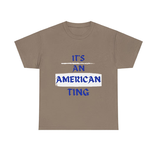 It's a American Ting T-Shirt