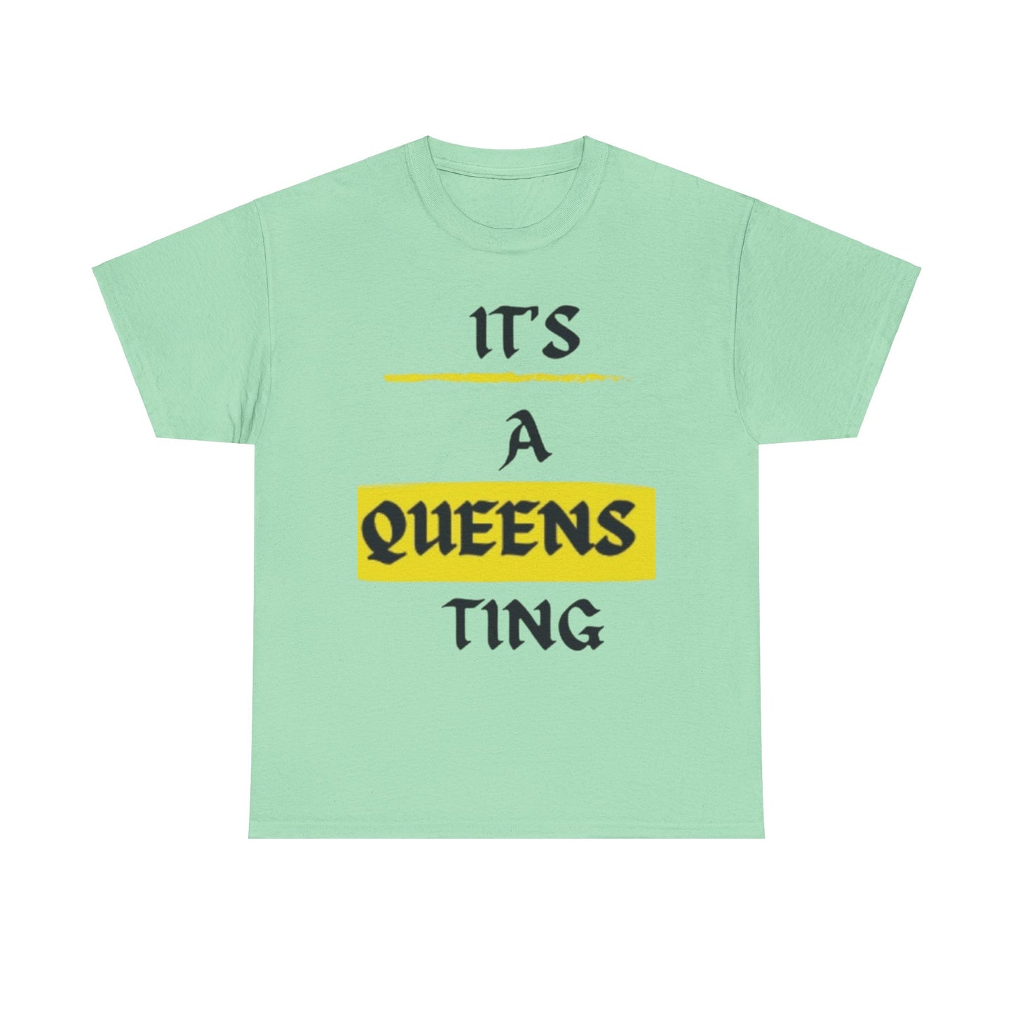 It's a Queens Ting T-Shirt