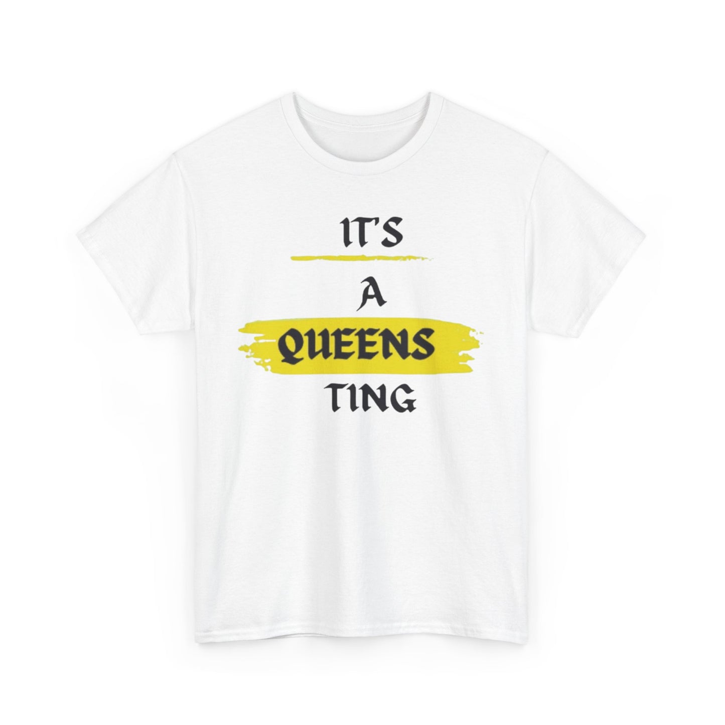 It's a Queens Ting T-Shirt