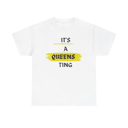 It's a Queens Ting T-Shirt
