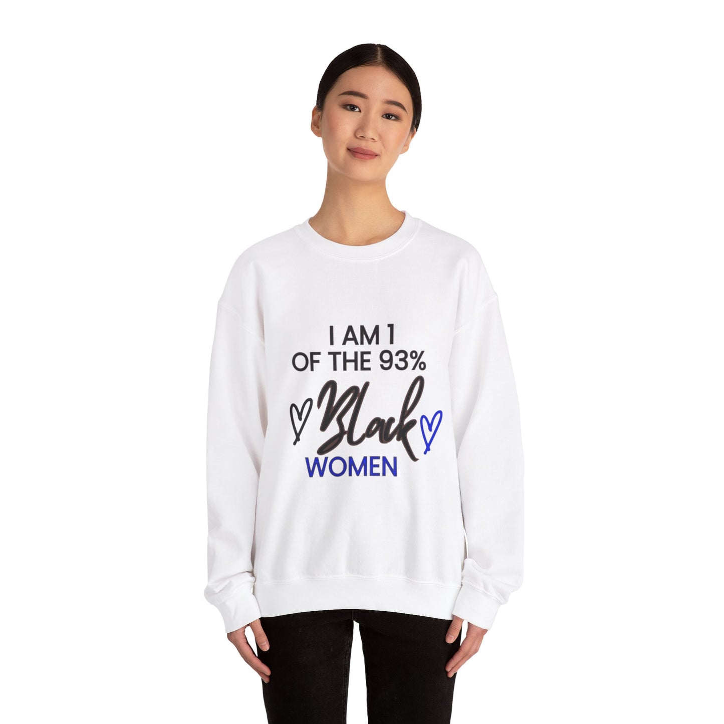 "I'm a one of the 93% Black Women" Crewneck Sweatshirt