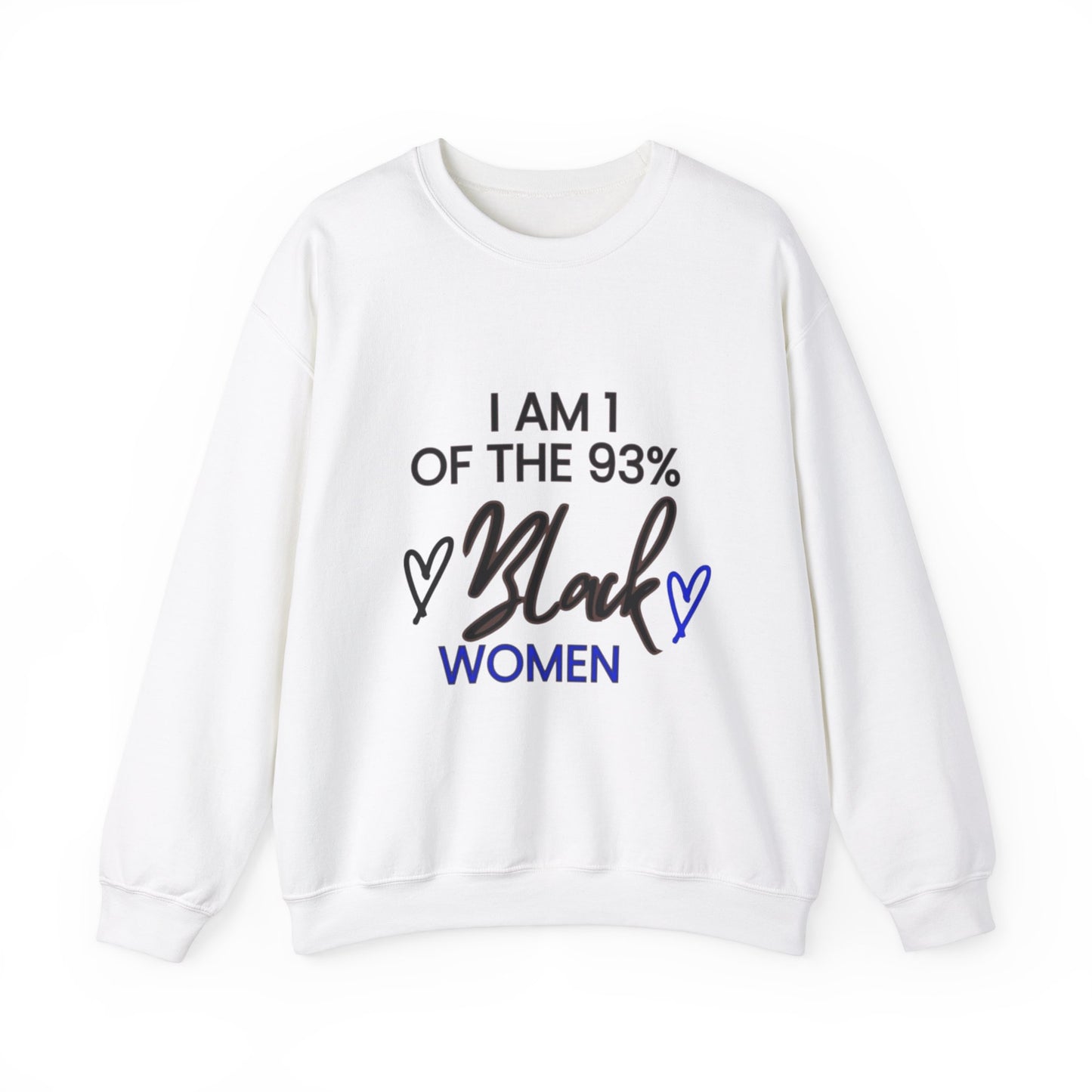 "I'm a one of the 93% Black Women" Crewneck Sweatshirt