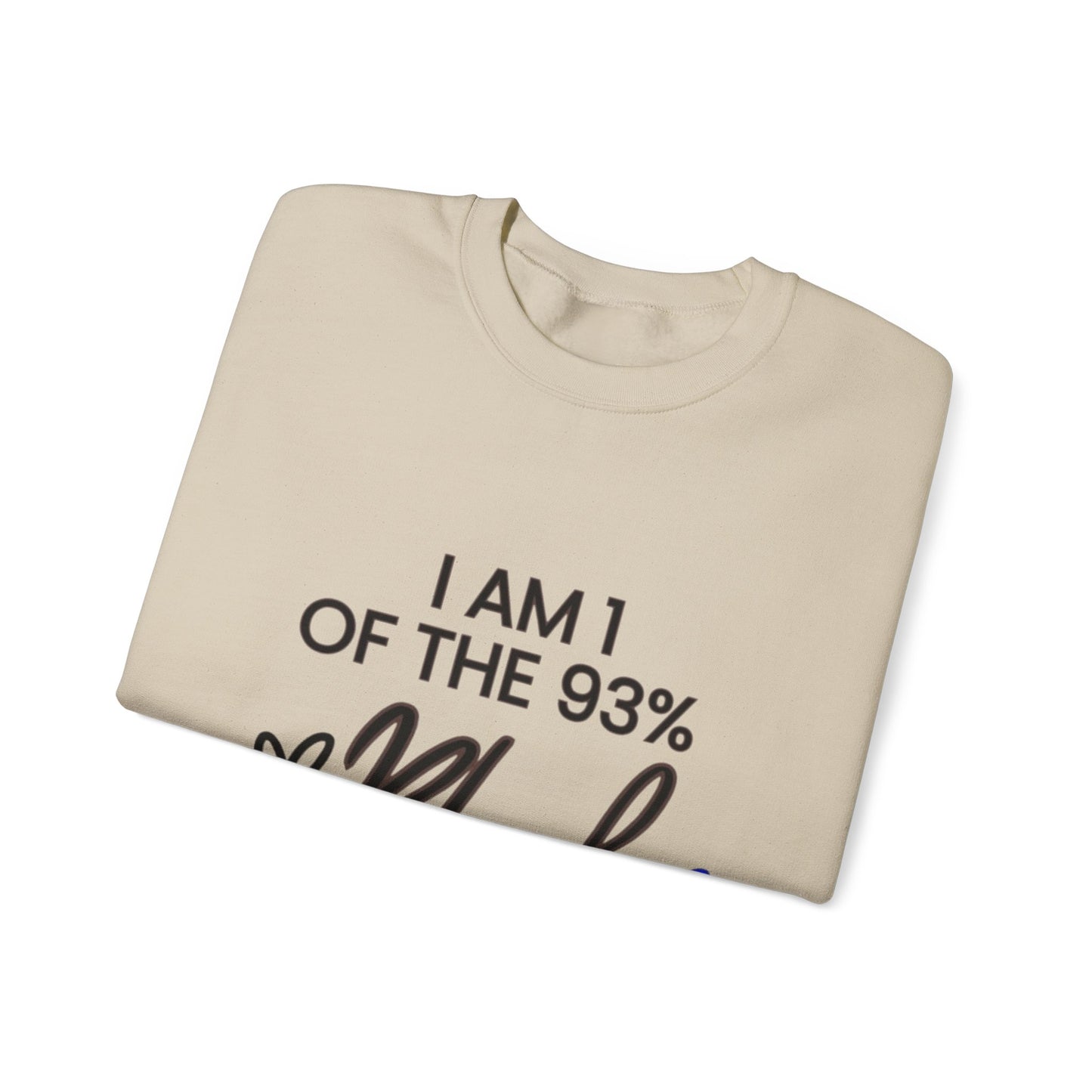 "I'm a one of the 93% Black Women" Crewneck Sweatshirt