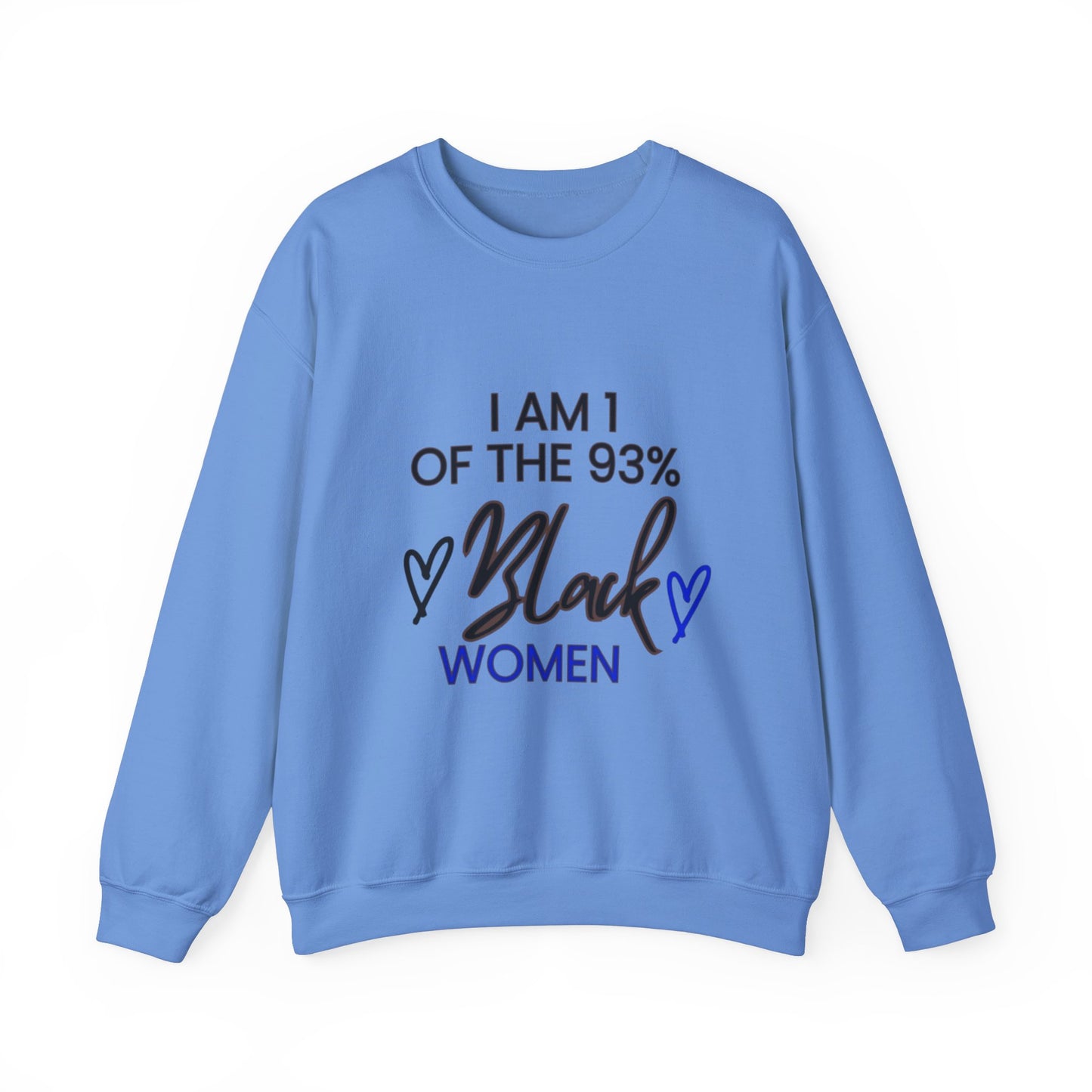 "I'm a one of the 93% Black Women" Crewneck Sweatshirt