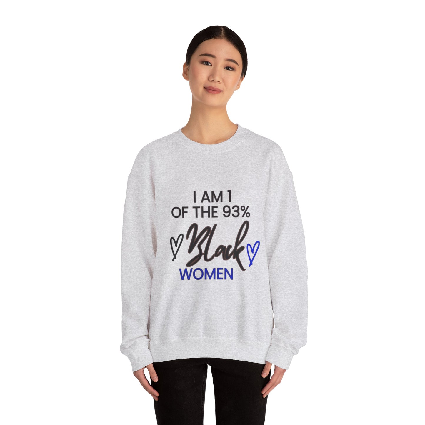 "I'm a one of the 93% Black Women" Crewneck Sweatshirt