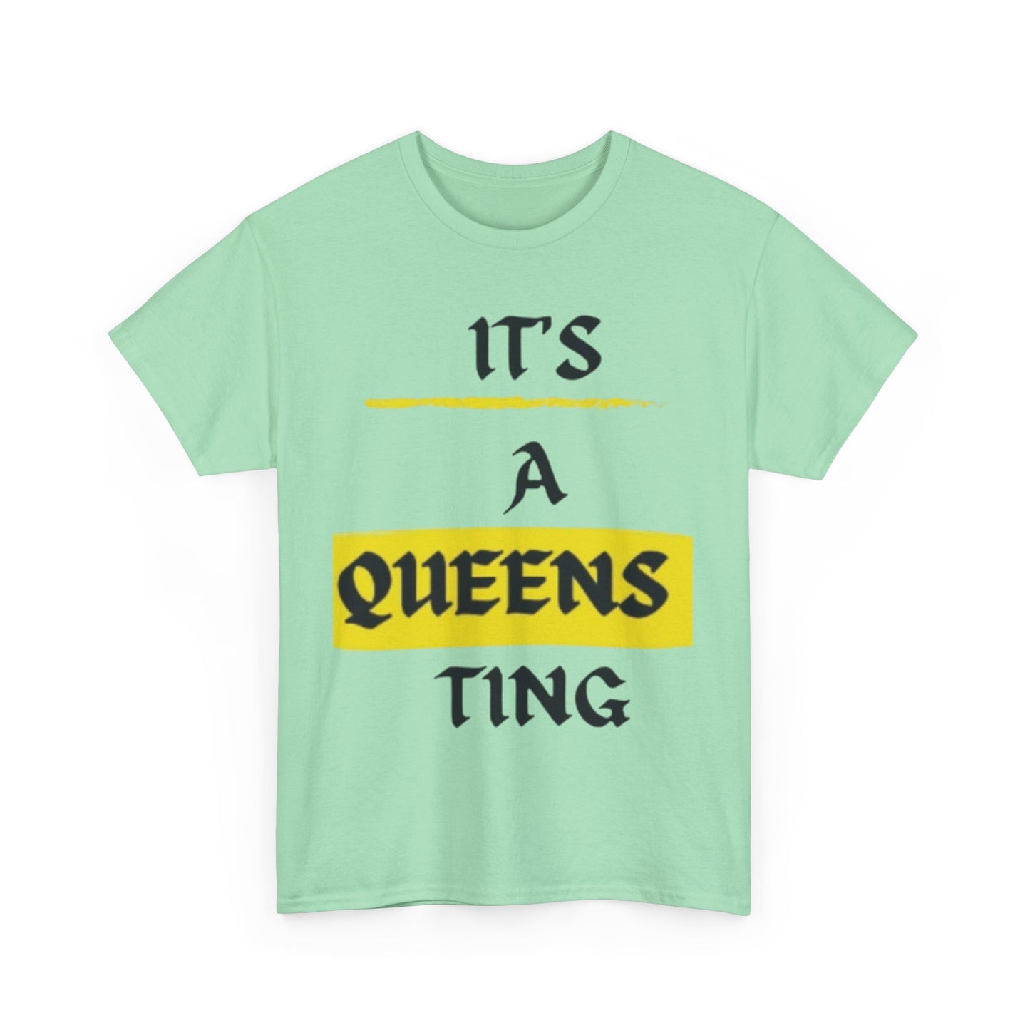 It's a Queens Ting T-Shirt