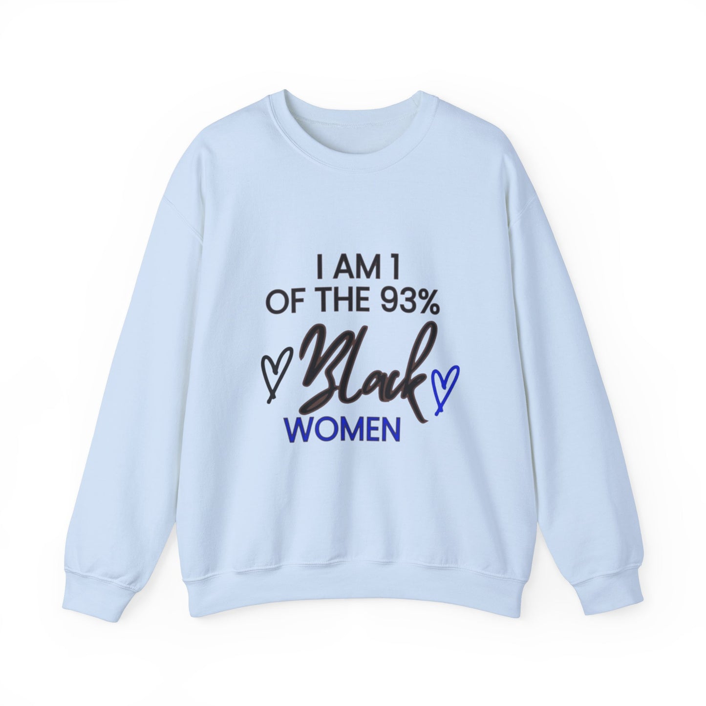 "I'm a one of the 93% Black Women" Crewneck Sweatshirt